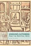 Johannes Gutenberg and the Printing Press (Pivotal Moments in History)