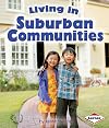 Living in Suburban Communities (First Step Nonfiction: Communities)