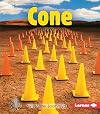 Cone (First Step Nonfiction: Solid Shapes)