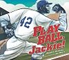 Play Ball, Jackie!
