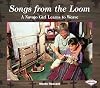 Songs from the Loom: A Navajo Girl Learns to Weave