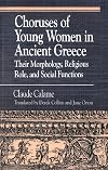 Choruses of Young Women in Ancient Greece: Their Morphology, Religious Role and Social Functions (Greek Studies: Interdisciplinary Approaches)