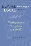 Local Knowledges, Local Practices: Writing in the Disciplines at Cornell (Pitt Comp Literacy Culture)