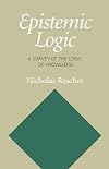 Epistemic Logic: A Survey Of the Logic Of Knowledge