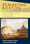 Remaking Boston: An Environmental History of the City and Its Surroundings (Pittsburgh Hist Urban Environ)