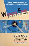 World's Fairs on the Eve of War: Science, Technology, and Modernity, 1937β1942