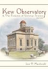 Kew Observatory and the Evolution of Victorian Science, 1840–1910 (Sci & Culture in the Nineteenth Century)
