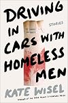 Driving in Cars with Homeless Men: Stories