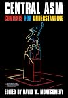 Central Asia: Contexts for Understanding (Central Eurasia in Context)