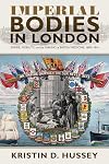 Imperial Bodies in London: Empire, Mobility, and the Making of British Medicine, 1880β1914 (Sci & Culture in the Nineteenth Century)