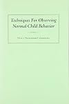 Techniques for Observing Normal Child Behavior