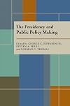 The presidency and public policy making