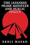 The Japanese Prime Minister and Public Policy (Pitt Series in Policy and Institutional Studies)