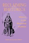 Reclaiming Rhetorica: Women In The Rhetorical Tradition
