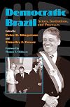 Democratic Brazil: Actors, Institutions, and Processes