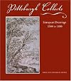 Pittsburgh Collects: European Drawings, 1500 to 1800
