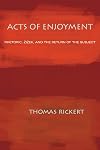Acts of Enjoyment: Rhetoric, Zizek, and the Return of the Subject