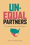 Unequal Partners: The United States and Mexico