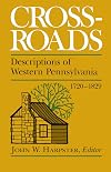 Crossroads: Descriptions of Western Pennsylvania 1720-1829
