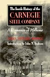 The Inside History of the Carnegie Steel Company: A Romance of Millions