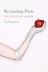 Re-reading Poets: The Life of the Author (Pitt Comp Literacy Culture)