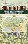 Song of the Forest: Russian Forestry and Stalinist Environmentalism, 1905-1953 (Pitt Russian East European)