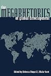 The Megarhetorics of Global Development (Pitt Comp Literacy Culture)