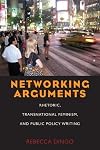 Networking Arguments: Rhetoric, Transnational Feminism, and Public Policy Writing (Pitt Comp Literacy Culture)