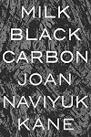 Milk Black Carbon (Pitt Poetry Series)