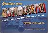 Greetings from Novorossiya: Eyewitness to the War in Ukraine (Russian and East European Studies)