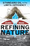Refining Nature: Standard Oil and the limits of Efficiency (Pittsburgh Hist Urban Environ)