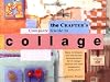 The Crafter's Complete Guide to Collage
