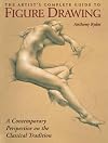 The Artist's Complete Guide to Figure Drawing: A Contemporary Perspective On the Classical Tradition