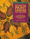 Decorative Paint Finishes for the Home: "A Complete Guide to Decorative Paint Finishes for Interiors, Furniture and Acce ssories" (Watson-Guptill Crafts)