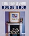 The Feng Shui House Book: Change Your Home, Transform Your Life