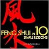 Feng Shui in 10 Simple Lessons