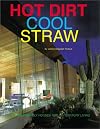 Hot Dirt, Cool Straw: Nature Friendly Houses For 21st (Twenty-First) Century Living