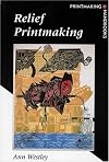 Relief Printmaking (Printmaking Handbooks)