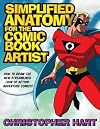 Simplified Anatomy for the Comic Book Artist: How to Draw the New Streamlined Look of Action-Adventure Comics!
