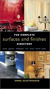 The Complete Surfaces and Finishes Directory: Paint, Plaster, Wallpaper, Tile, Wood, Metal, Glass