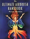 The Ultimate Airbrush Handbook (Crafts Highlights)