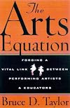 The Arts Equation: Forging a Vital Link Between Performing Artists and Educators
