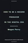 How to be a Record Producer in the Digital Era