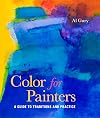 Color for Painters: A Guide to Traditions and Practice