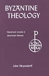 Byzantine Theology : Historical Trends and Doctrinal Themes