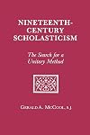 Nineteenth Century Scholasticism: The Search for a Unitary Method