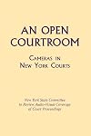 An Open Courtroom: Cameras in New York Courts