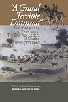A Grand Terrible Drama: From Gettysburg to Petersburg: The Civil War Letters of Charles Wellington Reed (The North's Civil War)