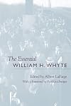 The Essential William H. Whyte