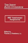 The Jesuit Ratio Studiorum: 400th Anniversary Perspectives